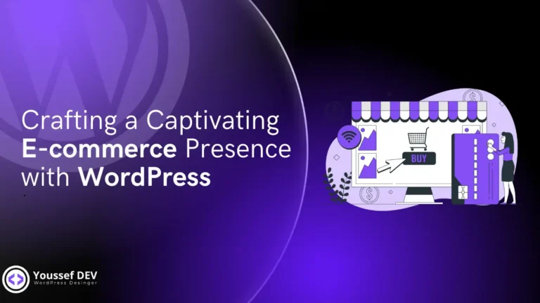 Crafting a Captivating E-commerce Presence with WordPress